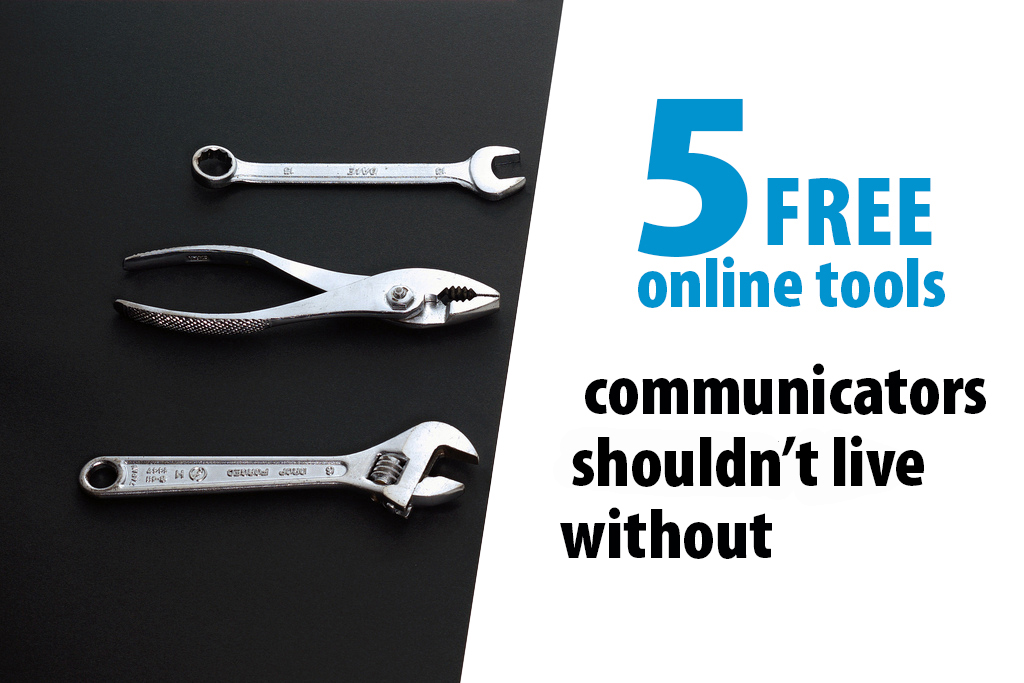 5 free online tools communicators shouldn’t live without